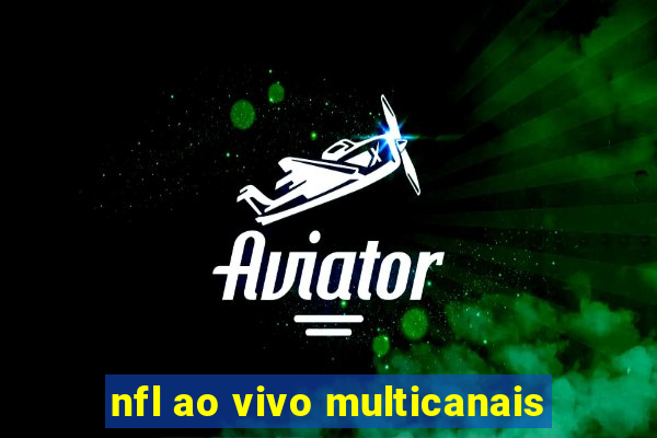 nfl ao vivo multicanais